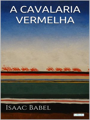 cover image of A CAVALARIA VERMELHA